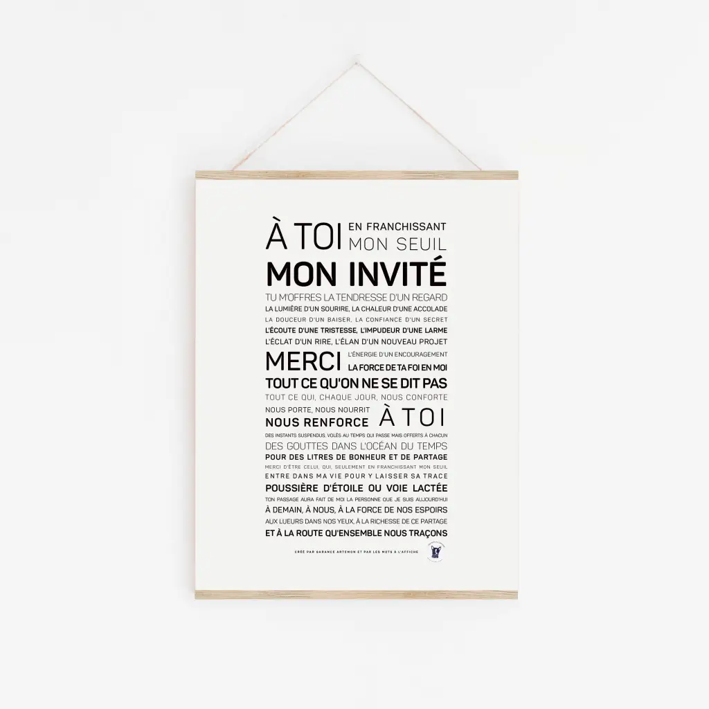 A toi, mon invité - Garance Artemon : Cette impression encadrée en texte français présente un message poétique de bienvenue et de gratitude dans des polices dynamiques - une idée cadeau élégante pour toute occasion, prête à être accrochée à votre mur.