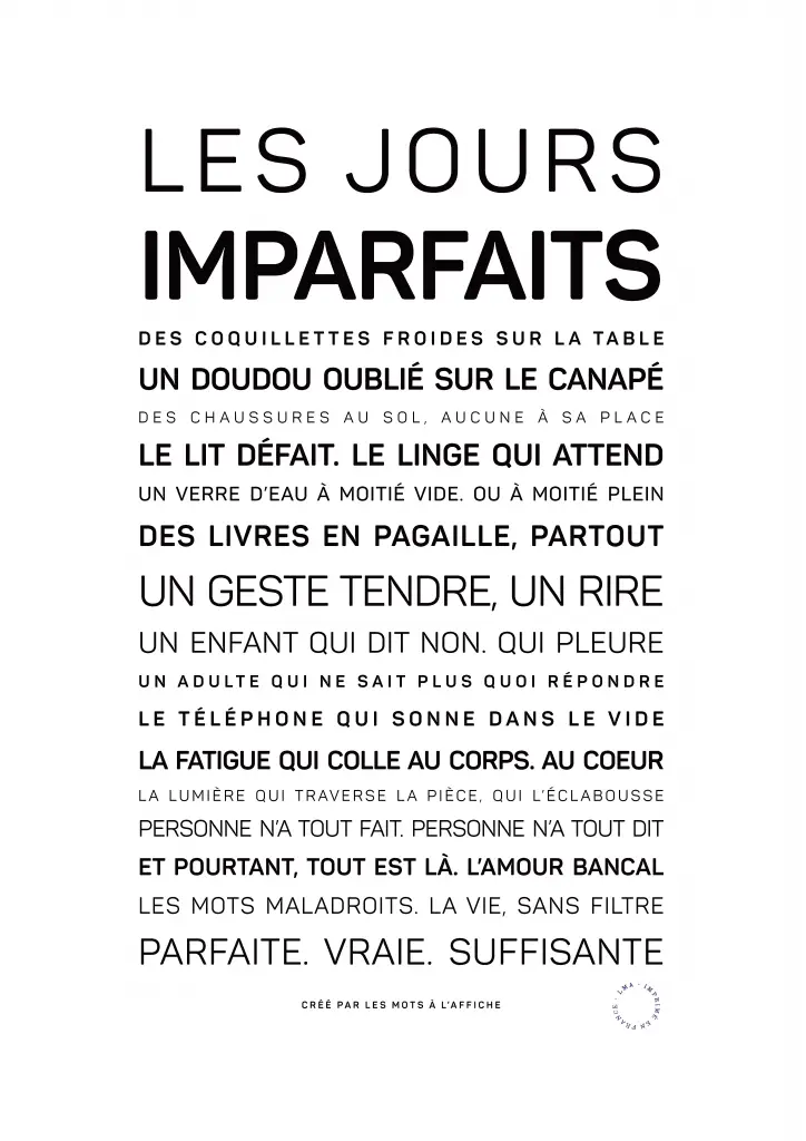 Affiche textuelle française en noir et blanc intitulée "Les Jours Imparfaits" avec des phrases poétiques sur les jours imparfaits, les émotions et les moments simples, disposées dans des tailles de police et des graisses variées.