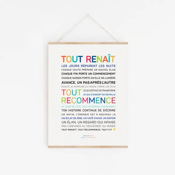 Affiche “Tout renaît” – une création poétique et lumineuse signée Les mots à l’affiche. Une affiche positive sur la renaissance, l’espoir et le mouvement du monde.